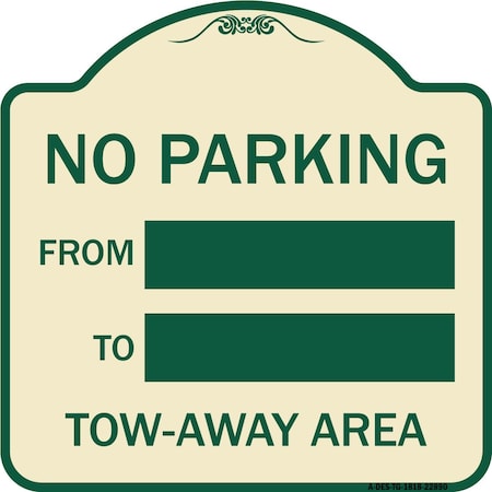 Signmission No Parking From to W/ Blank Space Heavy-Gauge Aluminum Architectural Sign, 18" x 18", TG-1818-22890 A-DES-TG-1818-22890